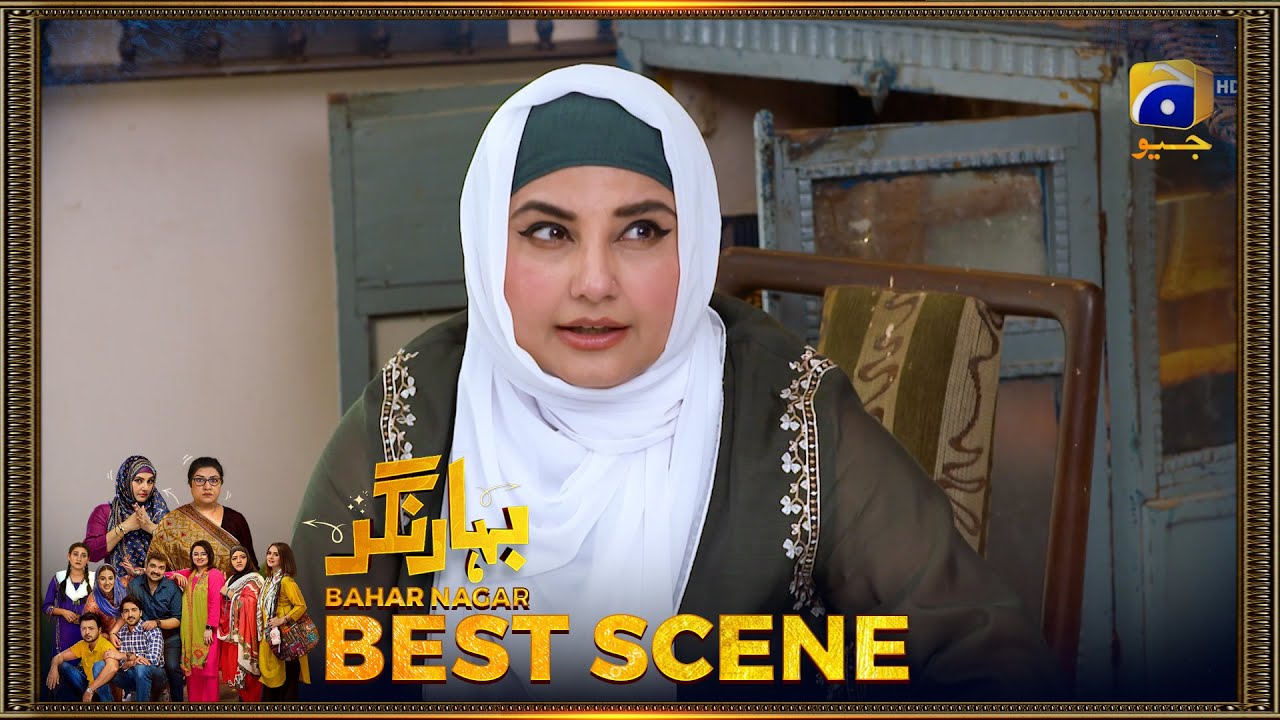 Bahar Nagar Episode 20 | 𝐁𝐞𝐬𝐭 𝐒𝐜𝐞𝐧𝐞 𝟎𝟑 | Hina Dilpazeer Khan - Javeria Saud | HAR PAL Geo
