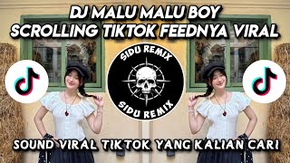 Download lagu DJ MALU MALU BOY DIA INDAHKUS SCROLLING TIKTOK FEEDNYA ISI CINTA-CINTAAN FULL SONG VIRAL mp3