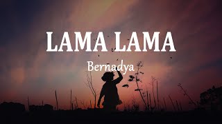 Download lagu Bernadya - Lama-Lama (Lirik Lagu) mp3