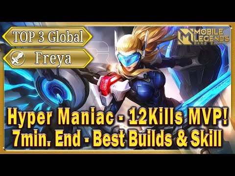 Hyper Freya Top 3 Global Maniac! - 12Kills MVP! 7minute End - Best Builds & Skill - Mobile Legends