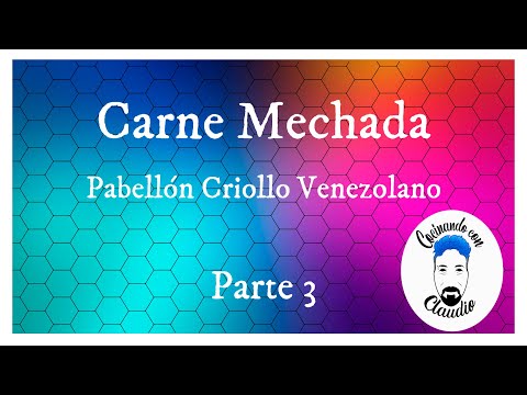 Receta de Carne mechada. Pabellón criollo venezolano. Parte 3.