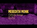 Meredith Monk: Cellular Songs at CAP UCLA