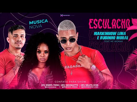 MARKINHOW LIMA E ROBINHO MORAL Feat. MC MOANA - ESCULACHO