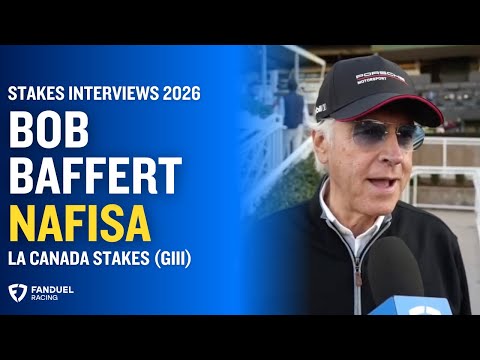 Bob Baffert on La Canada (G3) Winner NAFISA
