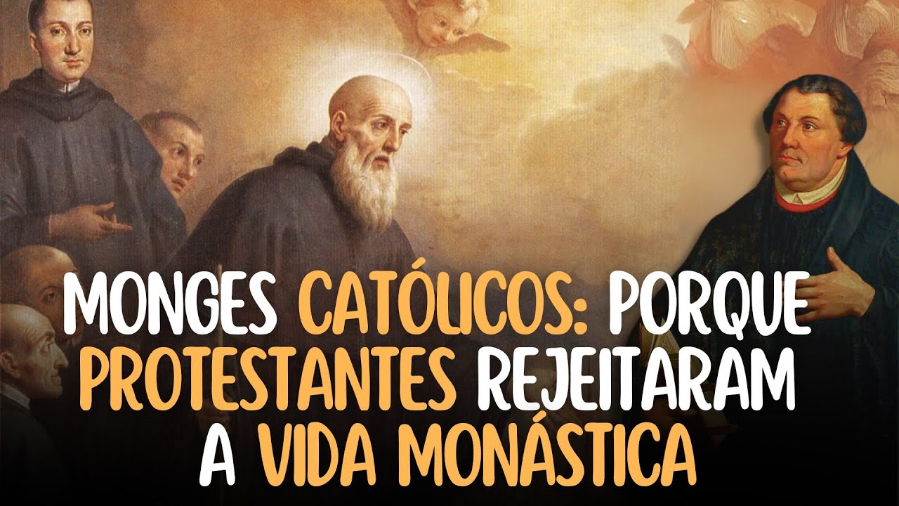 MONGES E MOSTEIROS PROTESTANTES: Por que não existem?