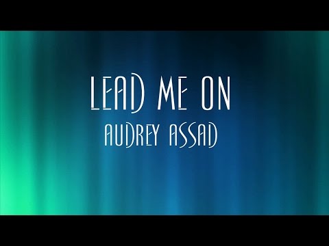 Lead Me On - Audrey Assad
