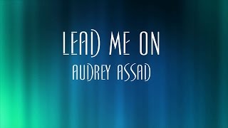 Lead Me On - Audrey Assad