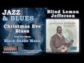 Blind Lemon Jefferson - Christmas Eve Blues ...