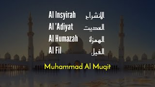 Download lagu Surah Al Insyirah, Al 'Adiyat, Al Humazah dan Al Fil  - Muhammad Al Muqit mp3