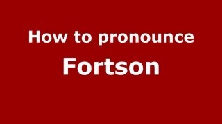 How to pronounce Fortson