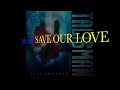 Talisman  - Save Our Love (Official Lyric Video)
