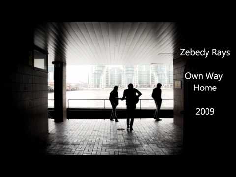 Zebedy Rays - Own Way Home - rough cut 2009