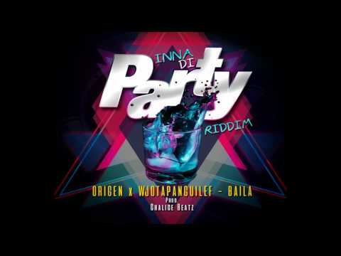 Origen x Wjotapanguilef - Baila (Inna Di Party Riddim Prod Chalice Beatz)
