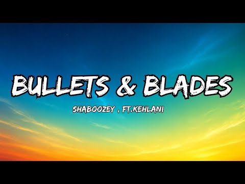 Shaboozey ft. Kehlani - Bullets & Blades