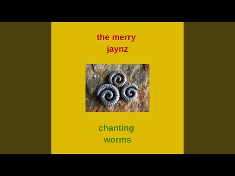 Chanting Worms