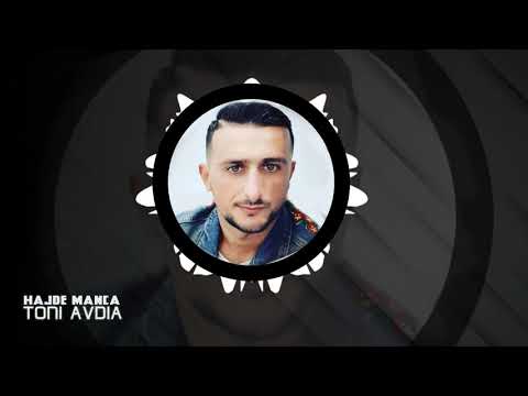 Toni Avdia - Hajde manca