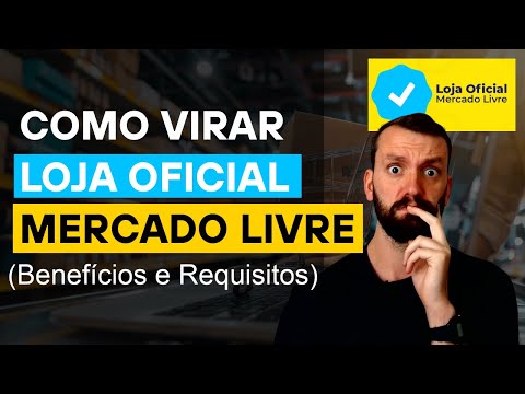 Como Ter Sua Loja Oficial no Mercado Livre (Benefícios e Requisitos)
