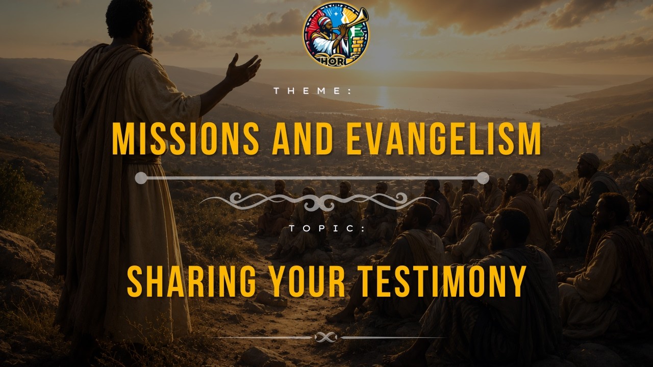 Sharing Your Testimony | Missions and Evangelism