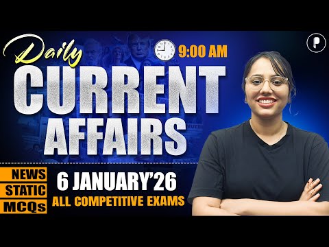 6 January Current Affairs 2026 | Daily Current Affairs | Current Affairs Today