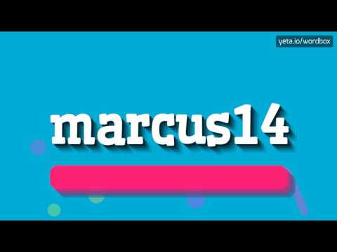 HOW TO SAY MARCUS14?