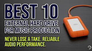Never Lose A Session: Best 10 External Hard Drive For Music Production