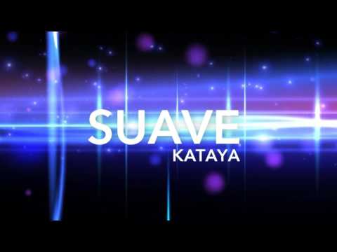 SUAVE - KATAYA [Audio]