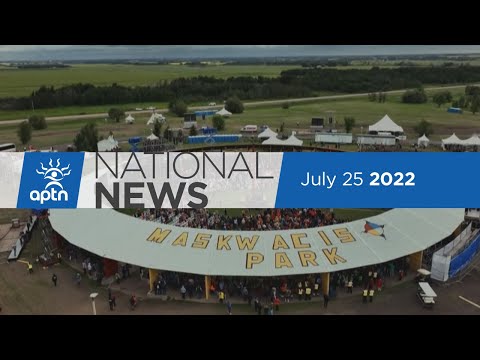 APTN National News July 25, 2022 – Pope Francis formally apologizes, Priest evading justice