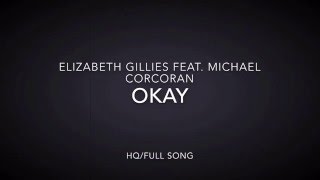 Elizabeth Gilles Feat. Michael Corcoran — Okay (HQ-HD LYRICS)