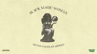 Ginton &amp; Kaylan Arnold - Black Magic Woman (Official Lyric Video)