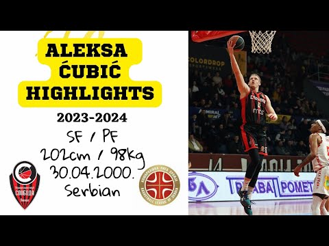ALEKSA ĆUBIĆ HIGHLIGHTS 2023-2024 - KK SLOBODA UŽICE (SRB)