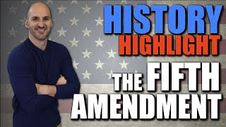 History Highlight -- The 5th Amendment
