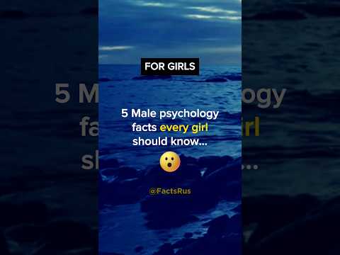 5 Male psychology facts EVERY GIRL should know 😮 #shorts #psychologyfacts #subscribe