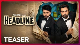 Teaser - Headline | Apurba, Yash Rohan, Bindu, Sarika | Saleh Sobhan Auneem | 25 JUN | hoichoi
