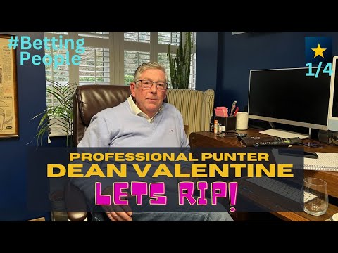 #BettingPeople Interview DEAN VALENTINE LETS RIP 1/2