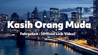 Download lagu Kasih Orang Muda - Fahrenheit( Lirik Video) mp3