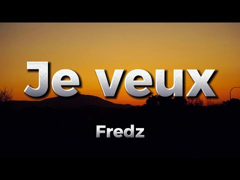 Fredz - Je veux (lyrics)