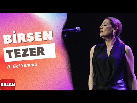 Birsen Tezer - Di Gel Yanıma  | Cihan © 2009 Kalan Müzik