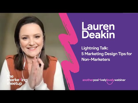Lightning Talk: Lauren Deakin, 5 Marketing Design Tips for Non-Marketers