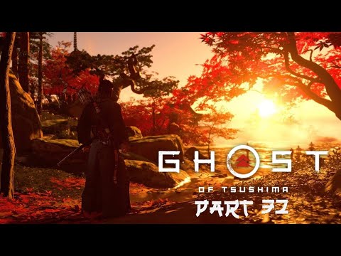 GHOST OF TSUSHIMA - PART 32 - Gameplay Walkthrough - NO COMMENTARY