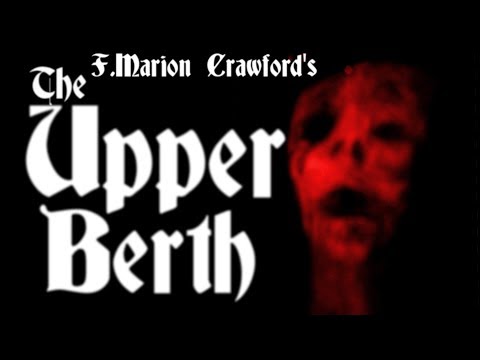 The Upper Berth - A ghost story by F.Marion Crawford