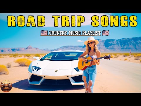 Road Trip Songs for Your Road Trip Vibes 🚘 Dynamic Country Music for Adventurous Drives