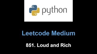 YouTube video 'Leetcode 851. Loud and Rich (topological sort with dp idea)'