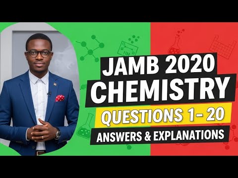 JAMB 2020 CHEMISTRY QUESTIONS, ANSWERS, AND EXPLANATIONS, 1-20