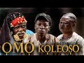 OMO KOLEOSO THE RETURN LATEST 2025 NEW RELEASE YORUBA MOVIE STARRING GREAT ACTORS