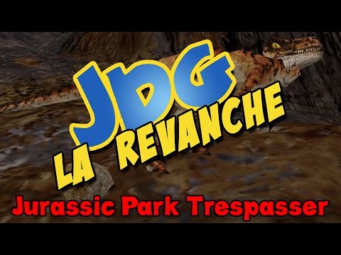 JDG la revanche à la cool - Jurassic Park TRESPASSER