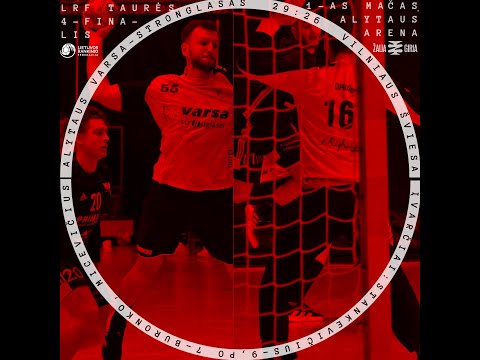 LRF taurės 4-finalis Alytuje: VARSA-STRONGLASAS 29:26 Vilniaus ŠVIESA
