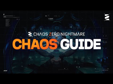 [Chaos Zero Nightmare] Chaos Guide
