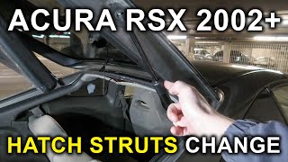Acura RSX (2002-2006): Hatch Struts Replacement.