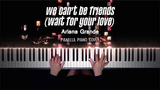 Ariana Grande - we can’t be friends (wait for your love) | Piano Cover by Pianella Piano