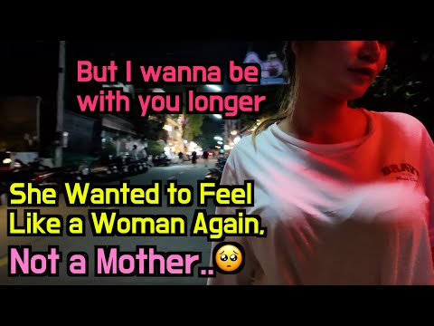 25-Year-Old Myanmar Single Mom Wanted To Be With Me Rather Than Taking Care Of Her Baby